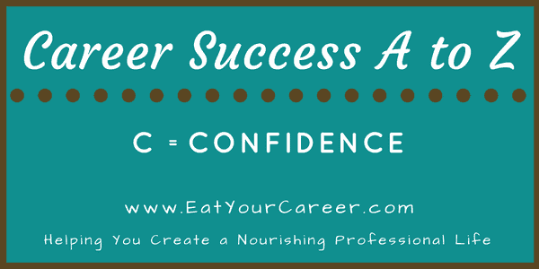 Career Success A to Z: C is for Confidence
