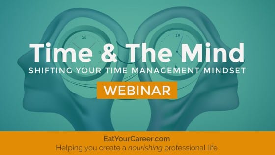 Time and The Mind: Shifting Your Time Management Mindset