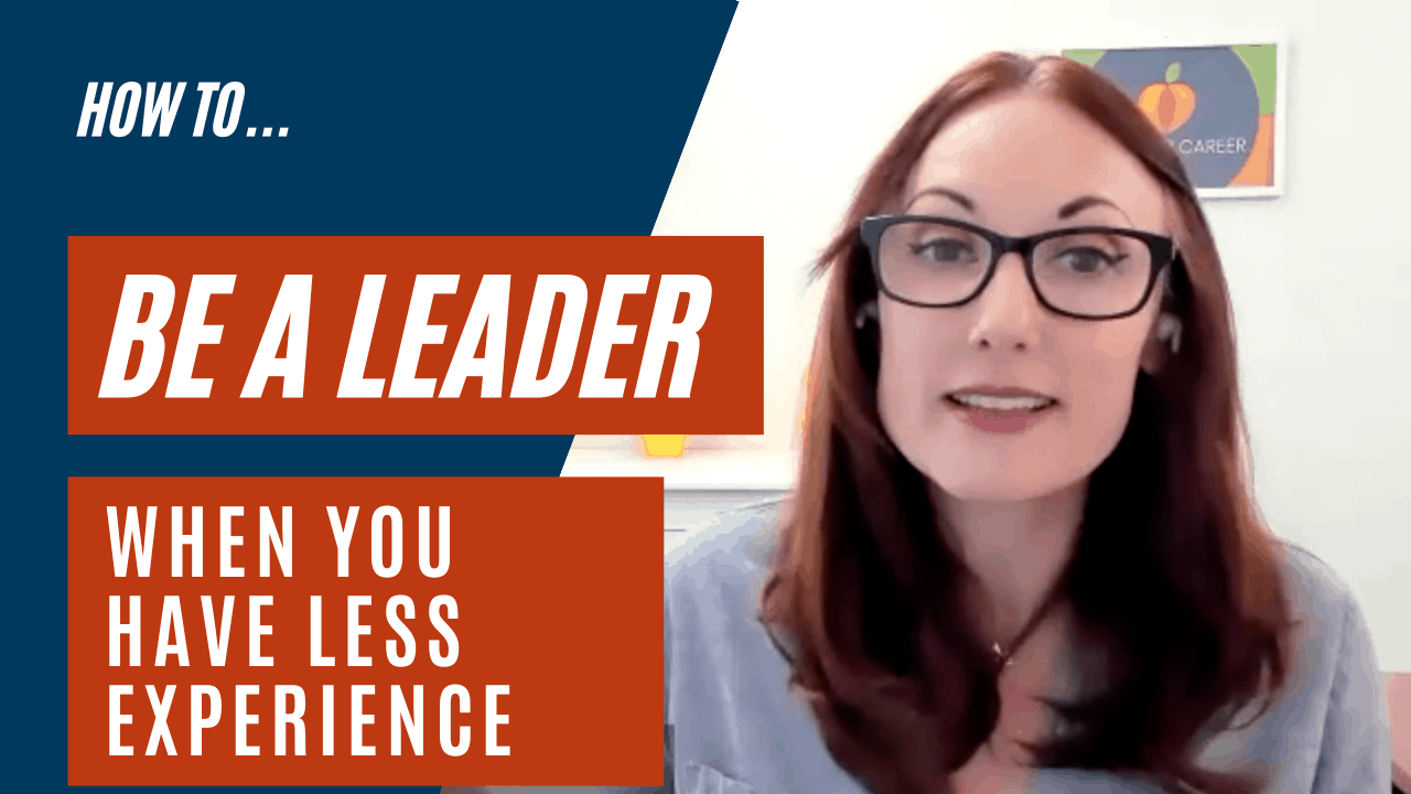 How to be a Leader When You Have Less Experience