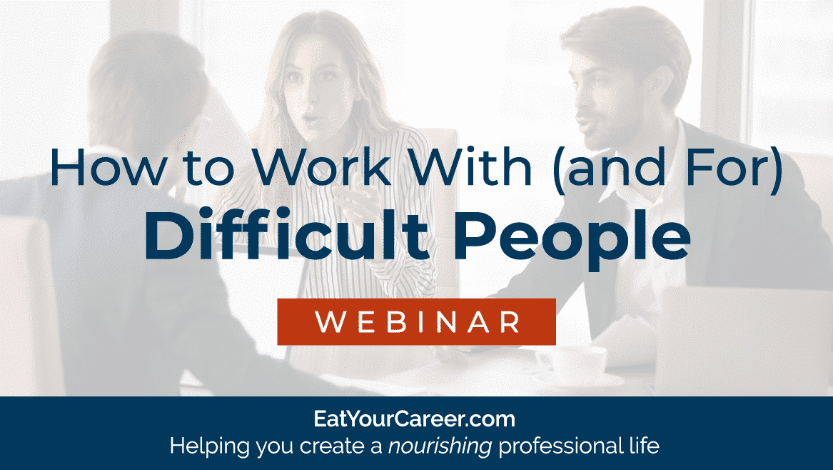 How to Work With (and For) Difficult People