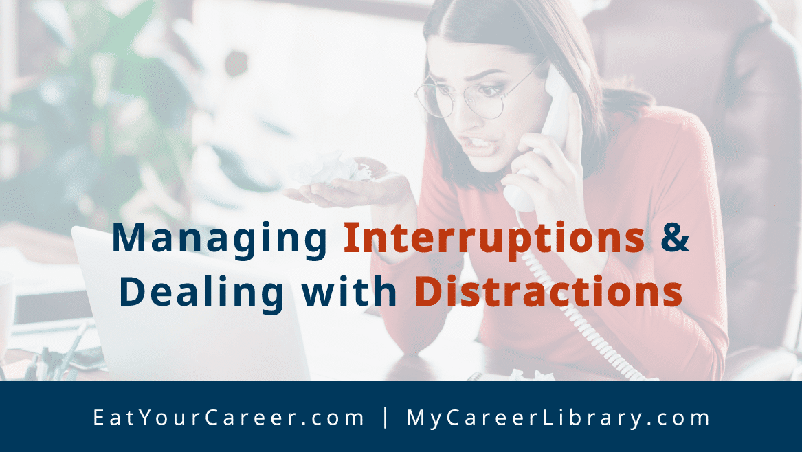 Managing Interruptions and Dealing with Distractions