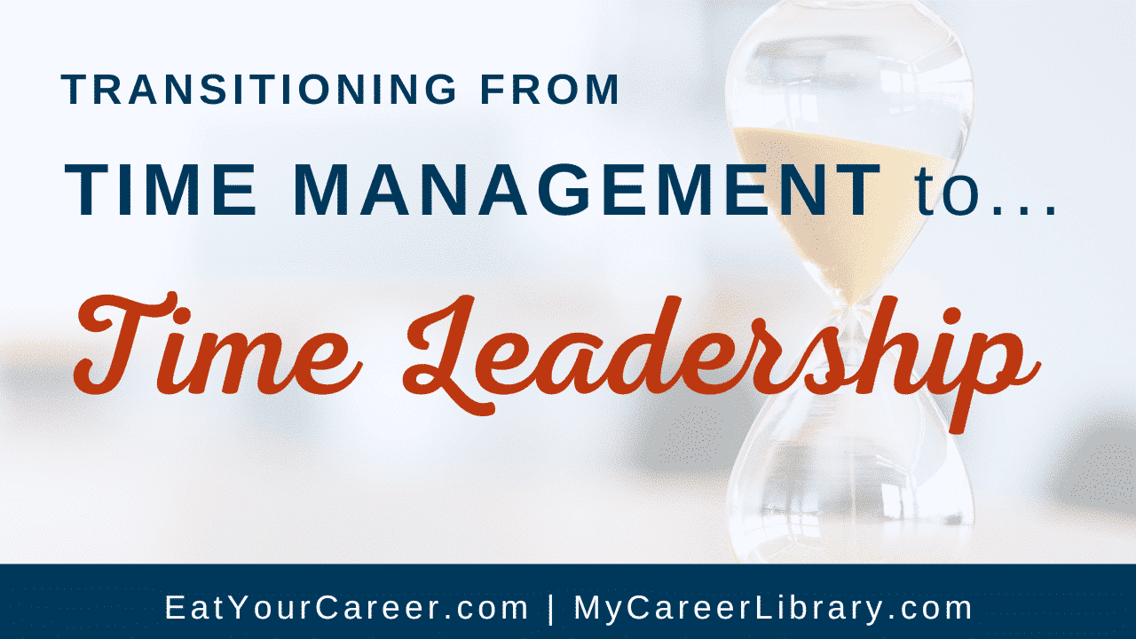 Transitioning from Time Management to Time Leadership