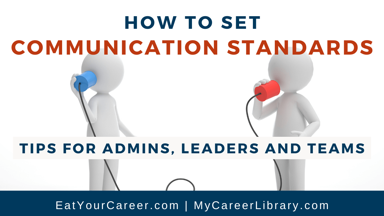 How to Set Communication Standards: Tips for Admins, Leaders and Teams