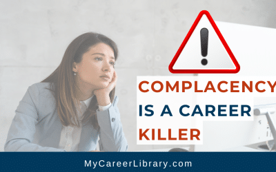 Caution: Complacency is a Career Killer