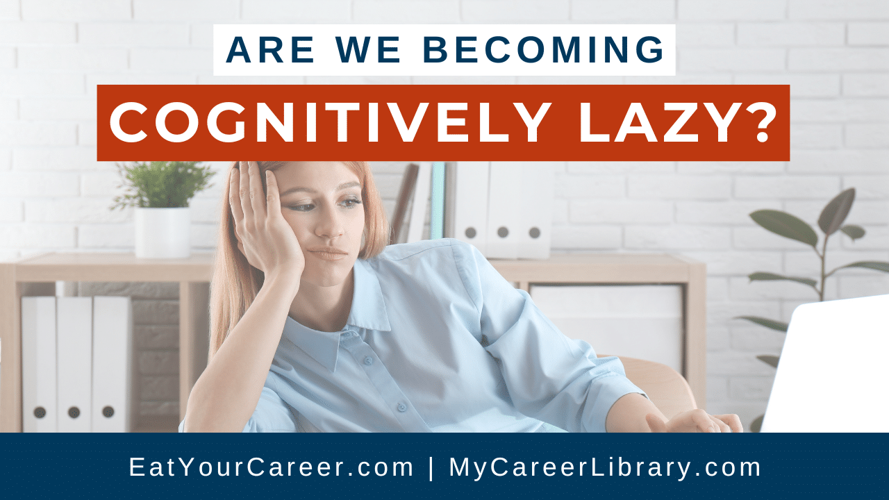 Are We Becoming Cognitively Lazy?