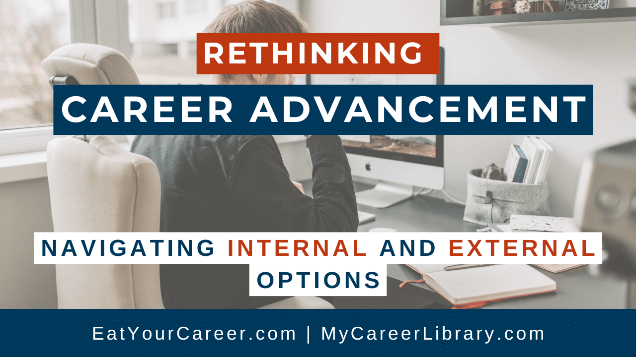 Rethinking Career Advancement: Navigating Internal and External Options
