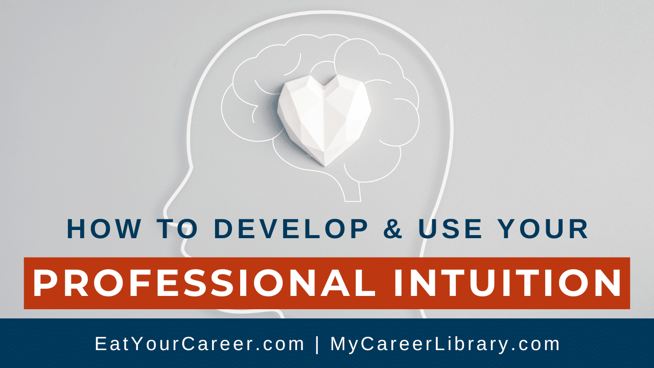 How to Develop and Use Your Professional Intuition
